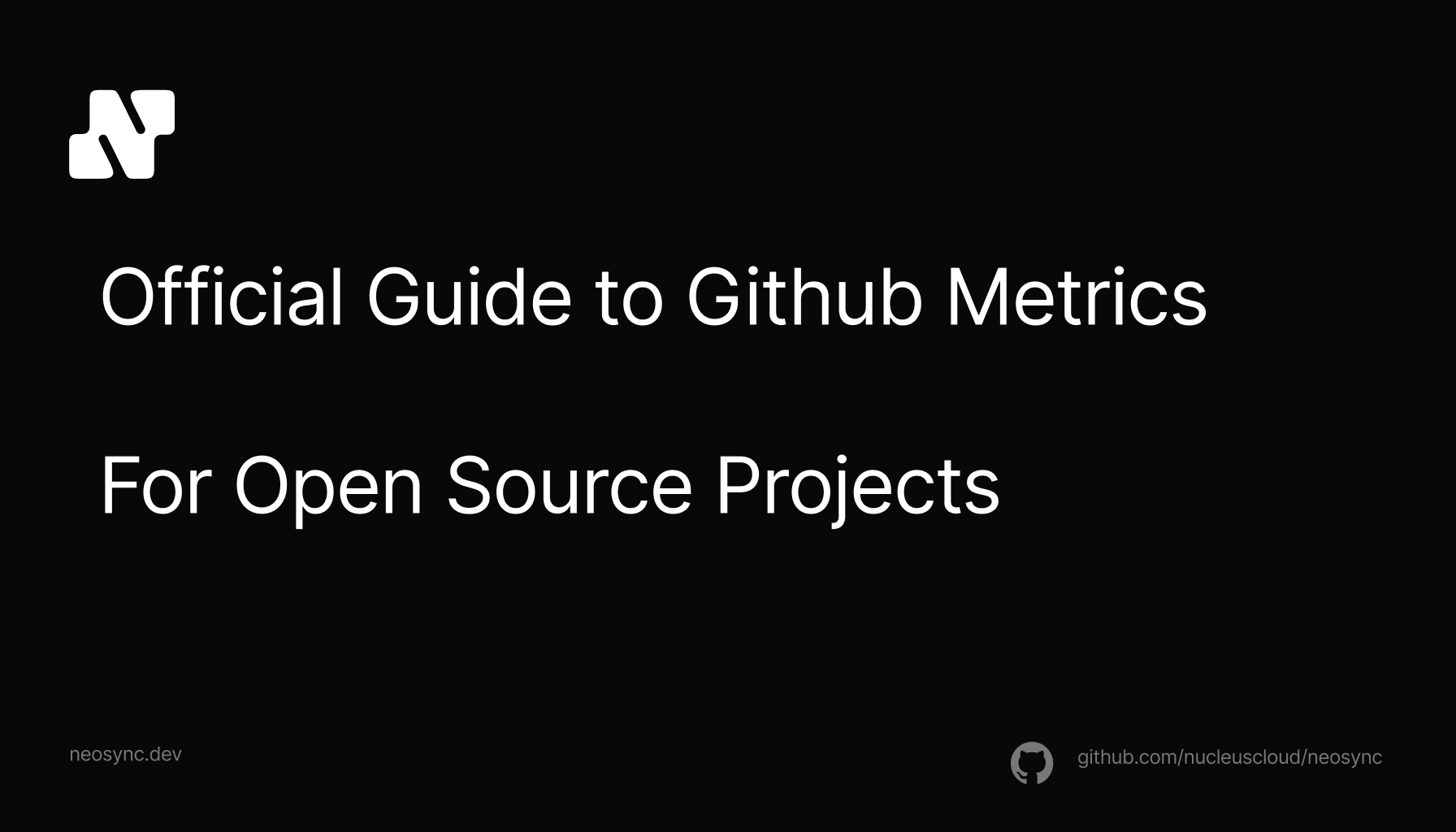 The Official Guide to Github Metrics for Open Source Projects